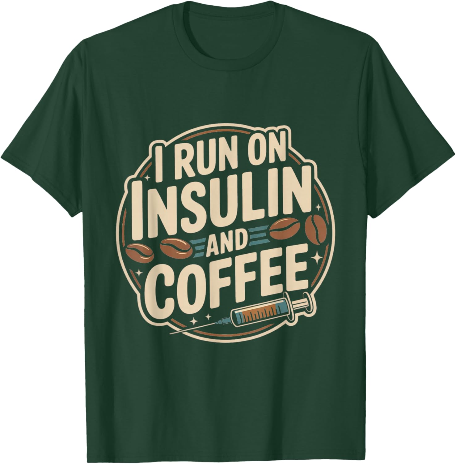 Diabetes Awareness Month I Run on Insulin and Coffee Support T-Shirt - T-Shirt | Forest