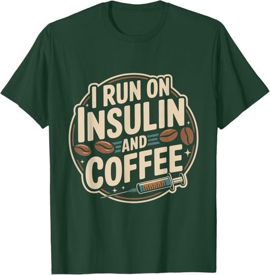 Diabetes Awareness Month I Run on Insulin and Coffee Support T-Shirt - T-Shirt | Forest
