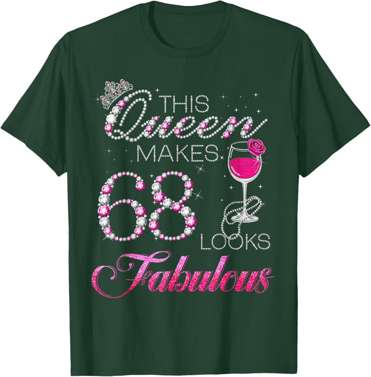This Queen Makes 68 Look Fabulous 68th Queen Birthday Girls T-Shirt - T-Shirt | Forest