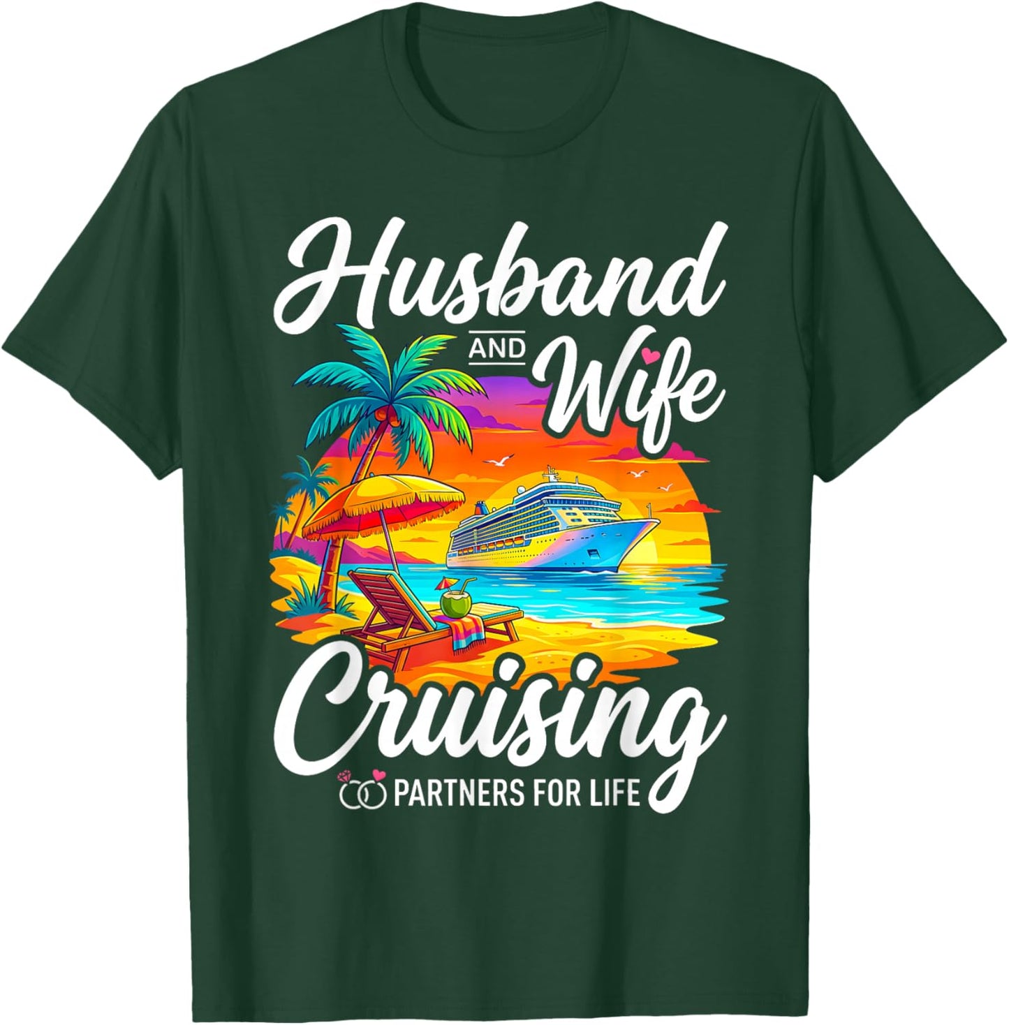 Husband and Wife Cruising Partners for Life Couples Cruise T-Shirt - T-Shirt | Forest