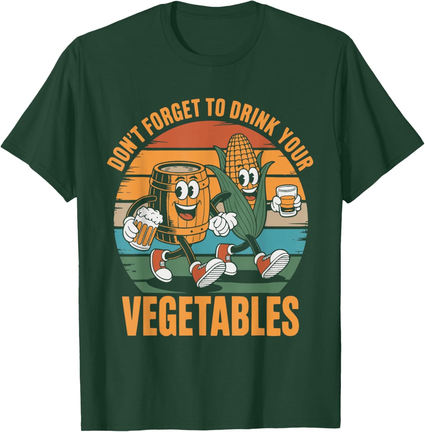 Don't Forget to Drink Your Vegetables Funny T-Shirt - T-Shirt | Forest