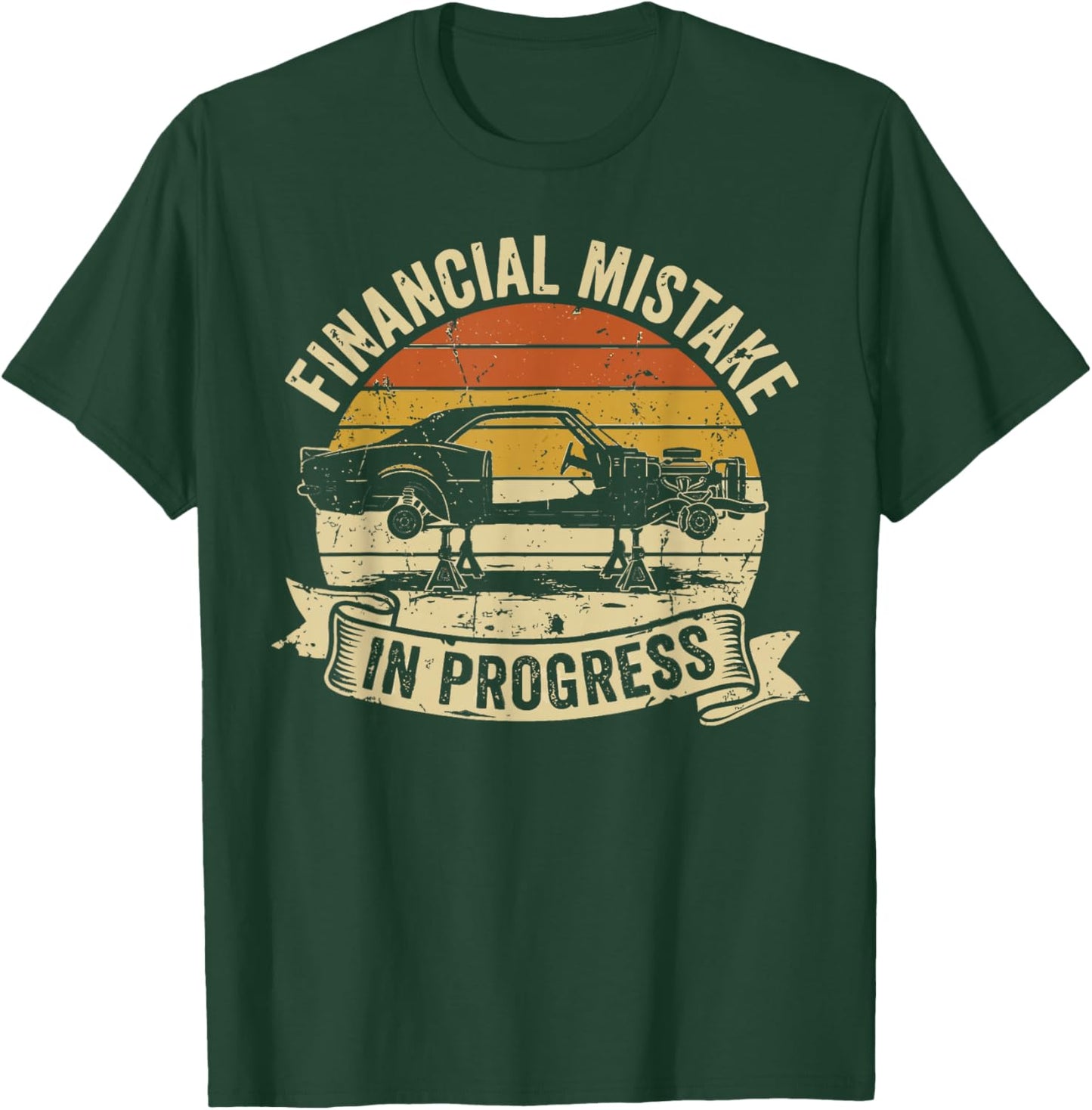Financial Mistake in Progress Car Lover Funny Mechanic T-Shirt - T-Shirt | Forest
