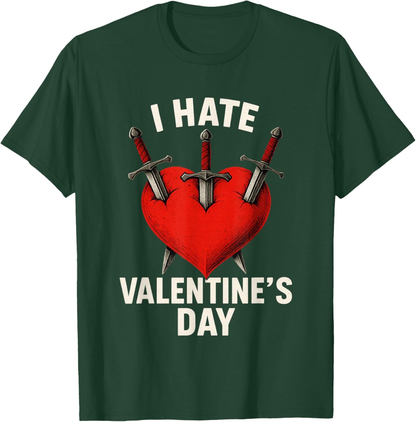 Valentines Hater I Hate Valentine's Day 14 February T-Shirt - T-Shirt | Forest