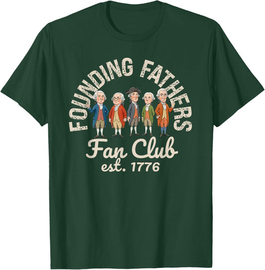 Founding Fathers Fan Club Est 1776 250 Years 4th of July T-Shirt - T-Shirt | Forest