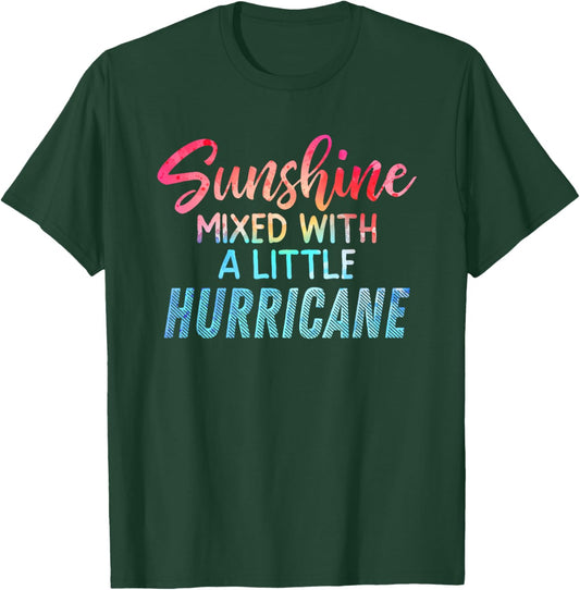 Sunshine Mixed with a Little Hurricane Inspirational Message T-Shirt - T-Shirt | Forest