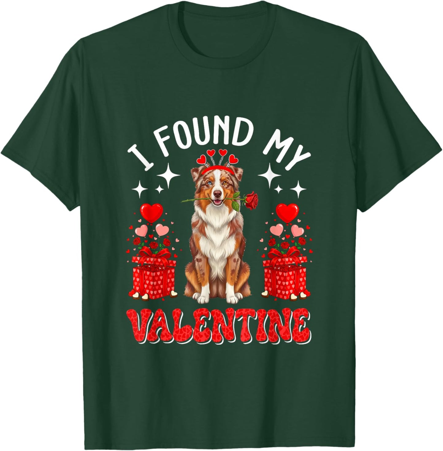 I Found My Valentine Aussie Owner Floral Roses Hearts T-Shirt - T-Shirt | Forest