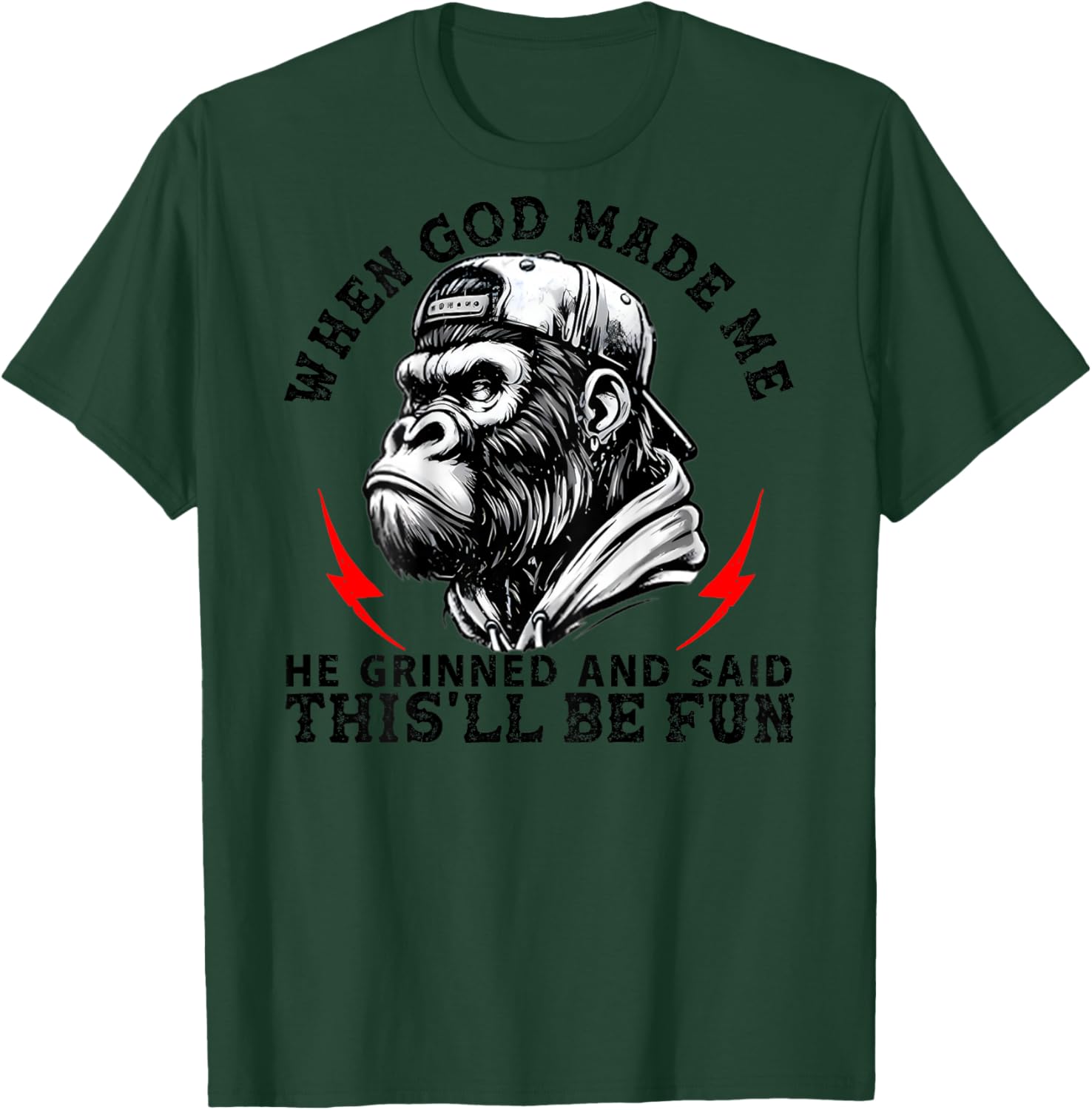When God Made Me He Grinned and Said This'll Be Fun Monkey T-Shirt - T-Shirt | Forest