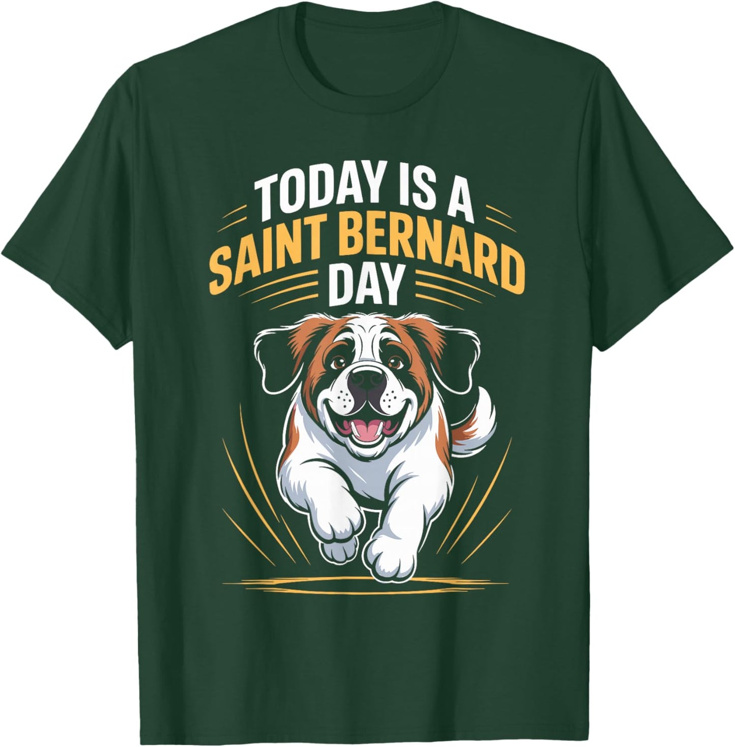 Today is A Saint Bernard Day Funny Large Rescue Dog Breed T-Shirt - T-Shirt | Forest