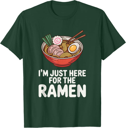 Funny Im Just Here for The Ramen Bowl T-Shirt - T-Shirt | Forest