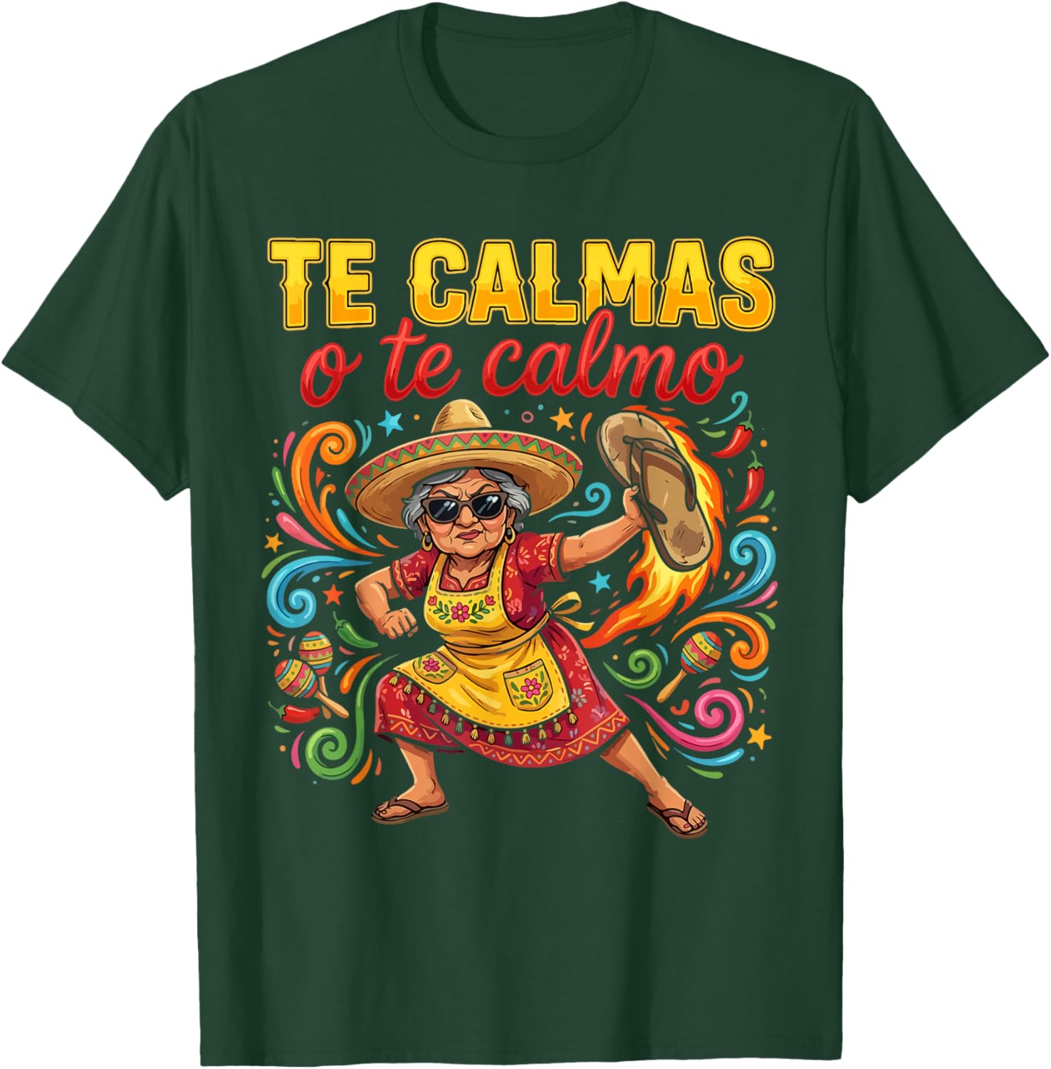 Te Calmas O Te Calmo Mexican Spanish Mom Latina Grandma T-Shirt - T-Shirt | Forest