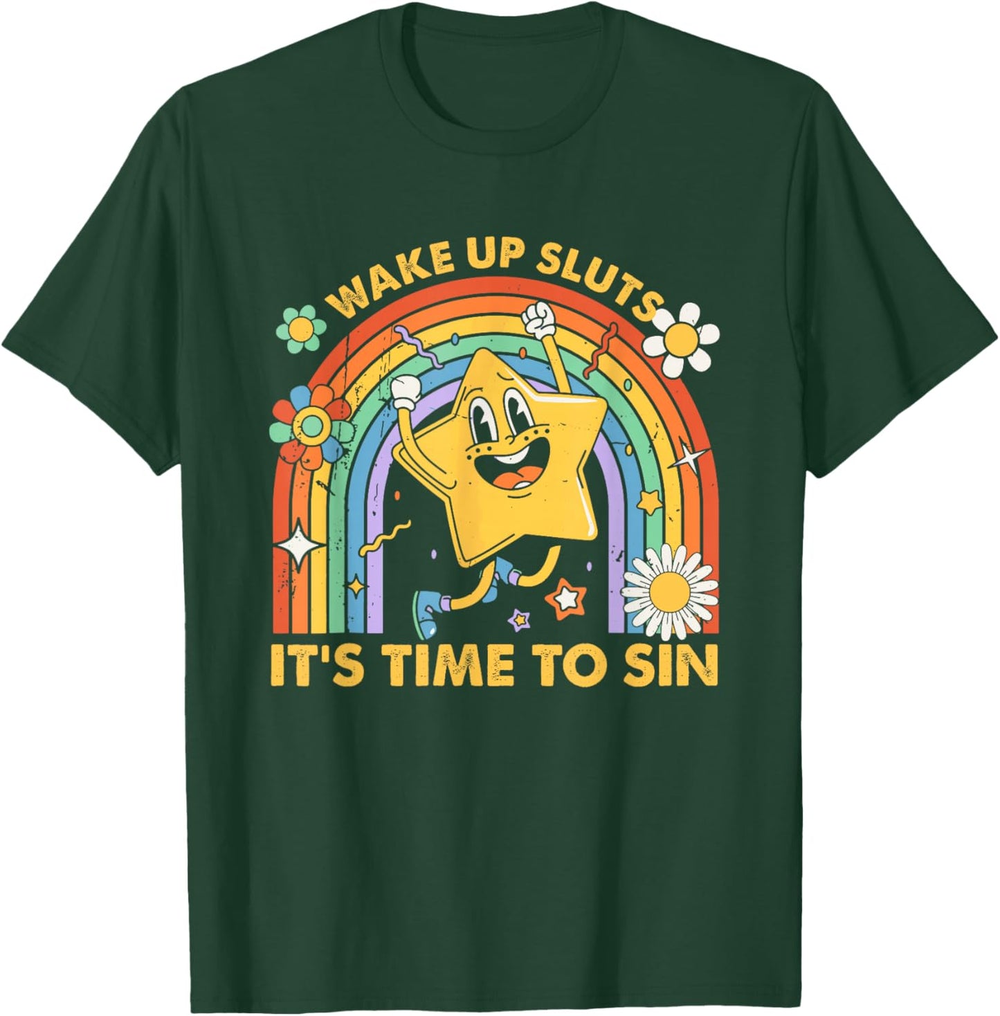 Wake Up Sluts It's Time to Sin, Funny Meme T-Shirt - T-Shirt | Forest