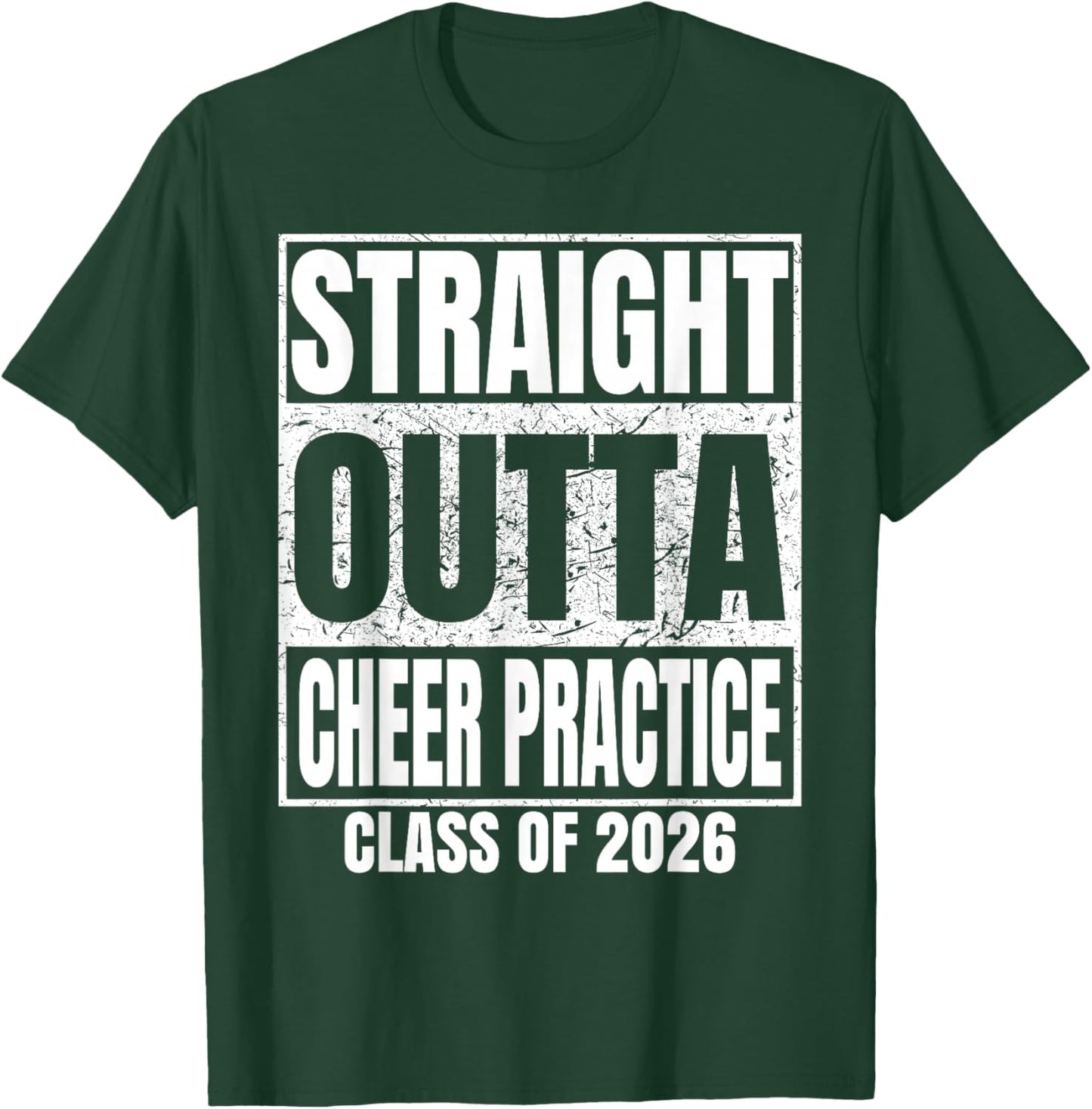Straight Outta Cheer Practice Graduate Class 2026 Graduation T-Shirt - T-Shirt | Forest