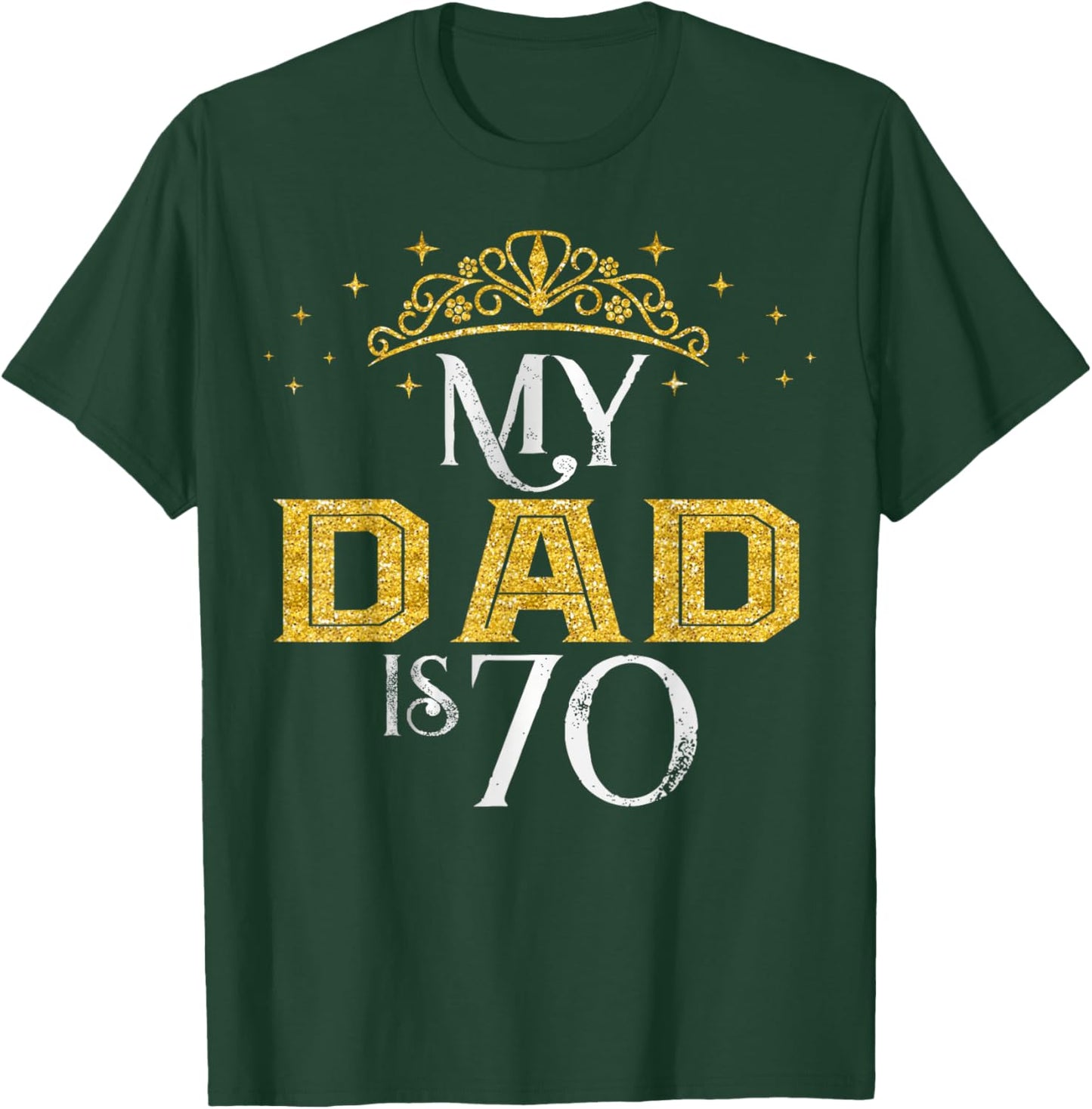 My Dad is 70 Years Old Happy 70th Birthday Boy Men T-Shirt - T-Shirt | Forest