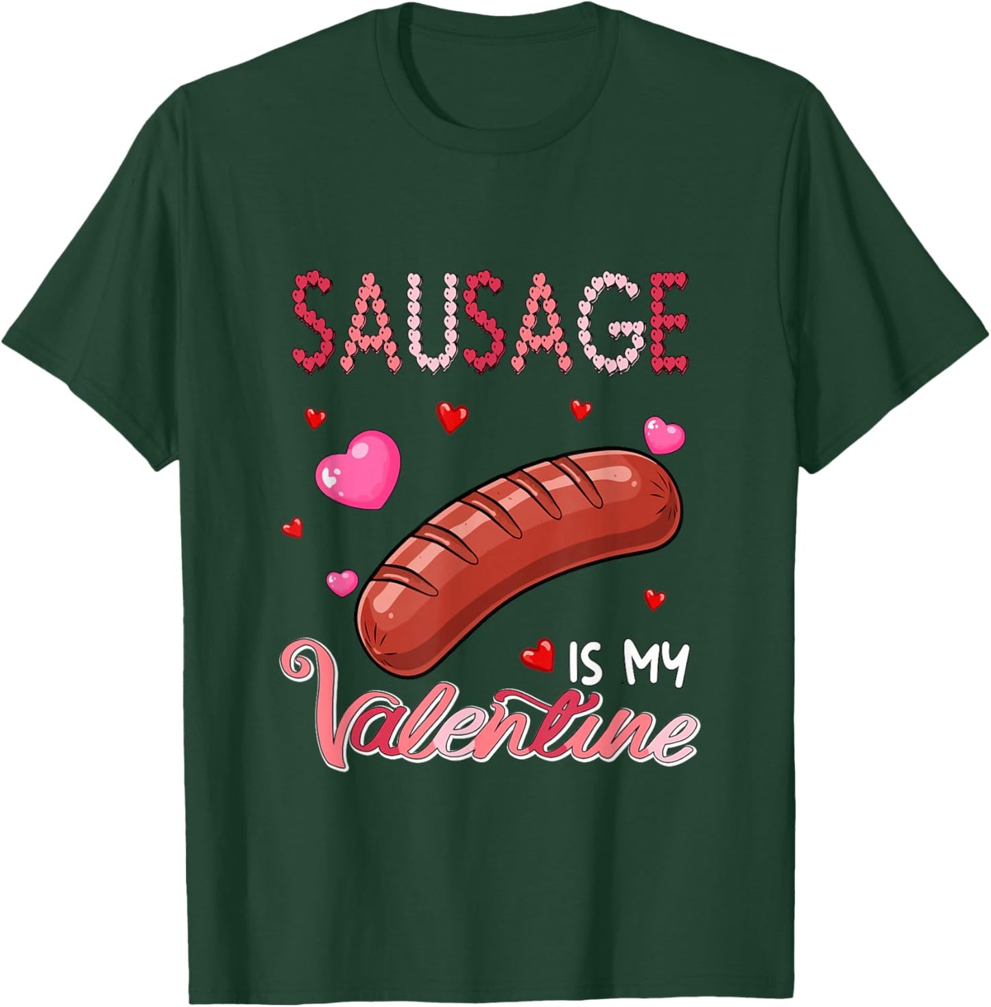 Sausage is My Valentine Fast Food Lover Costume Women Girls T-Shirt - T-Shirt | Forest