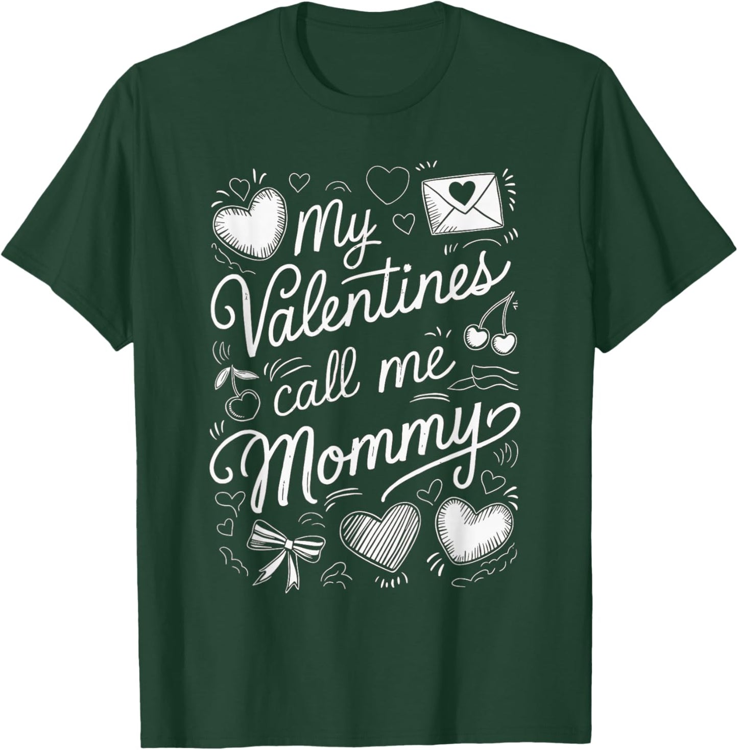 My Valentines Call ME Mommy T-Shirt - T-Shirt | Forest