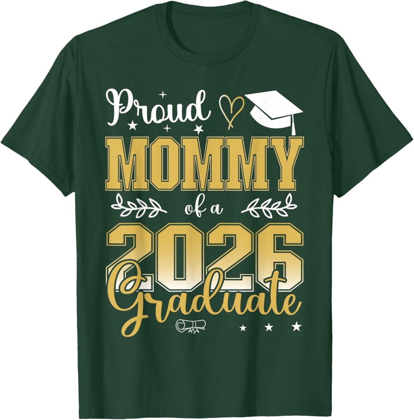 Proud Mommy of a Class of 2026 Graduate for Graduation T-Shirt - T-Shirt | Forest
