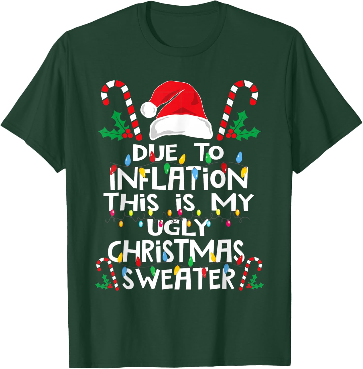 Due to Inflation This is My Ugly Sweater Family Christmas T-Shirt - T-Shirt | Forest