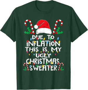 Due to Inflation This is My Ugly Sweater Family Christmas T-Shirt - T-Shirt | Forest