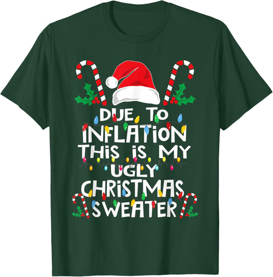 Due to Inflation This is My Ugly Sweater Family Christmas T-Shirt - T-Shirt | Forest