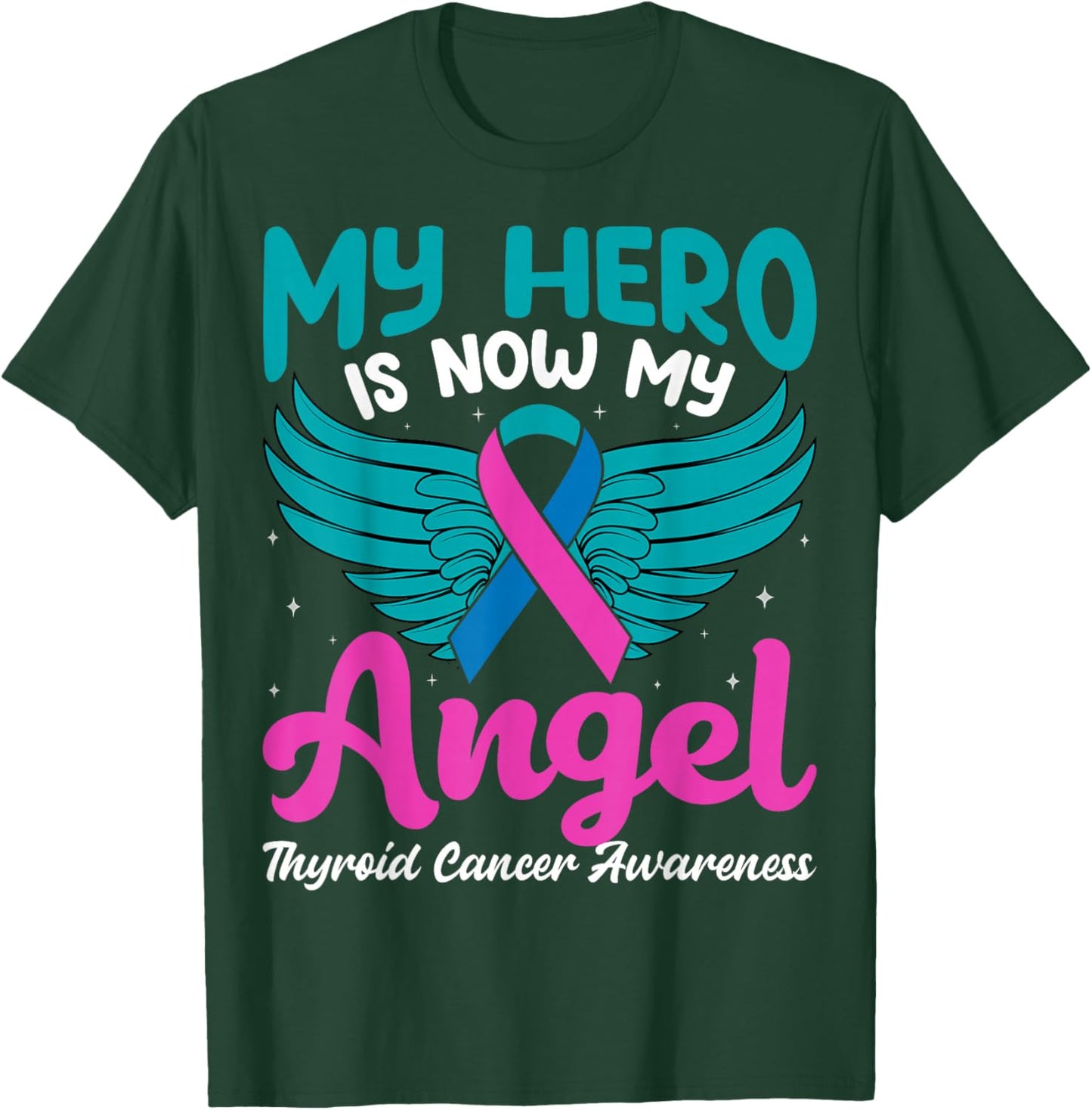 My Hero is Now My Angel Thyroid Cancer Awareness T-Shirt - T-Shirt | Forest