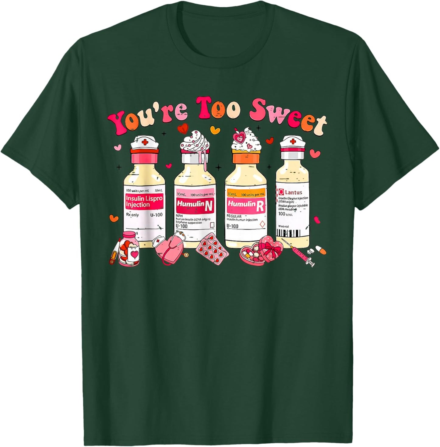 You are Too Sweet Nurse Valentine T-Shirt - T-Shirt | Forest