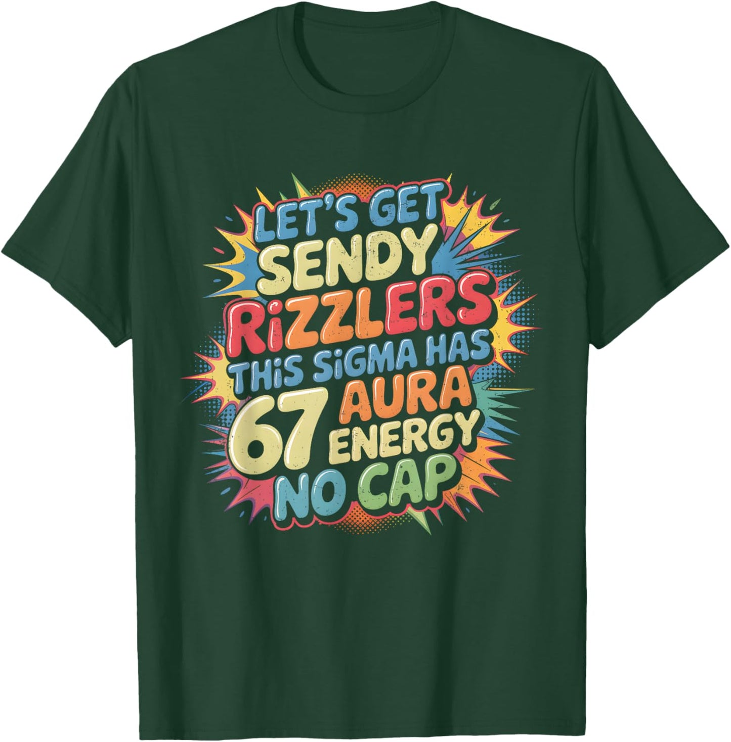 Let’s Get Sendy Rizzlers 67 Aura Meme Design T-Shirt - T-Shirt | Forest