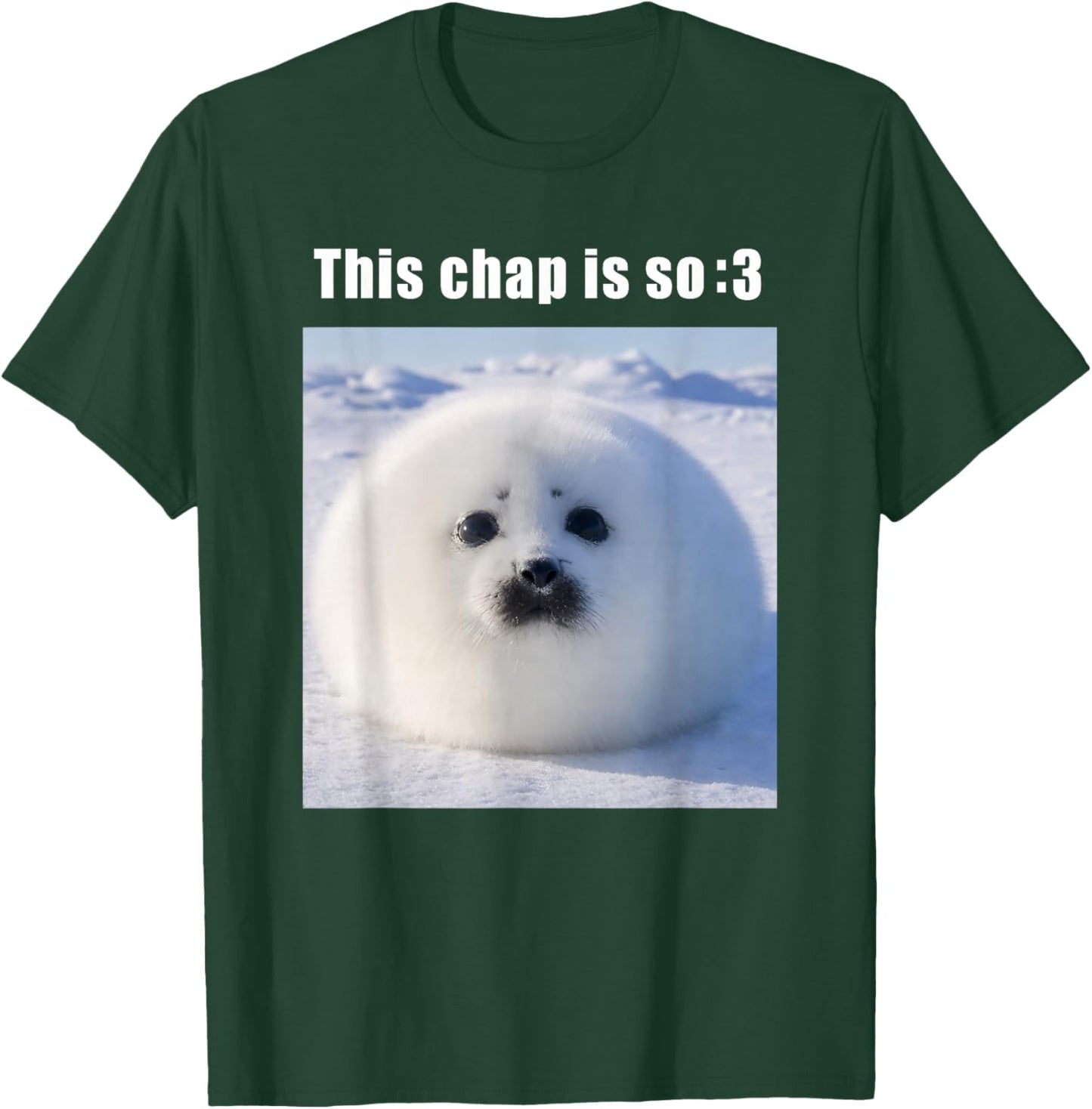 This Chap is So :3 Silly Seal Meme T-Shirt - T-Shirt | Forest