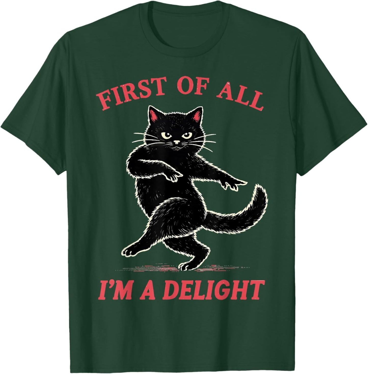 First of All I'm a Delight Funny Black Cat Gift Men Women T-Shirt - T-Shirt | Forest
