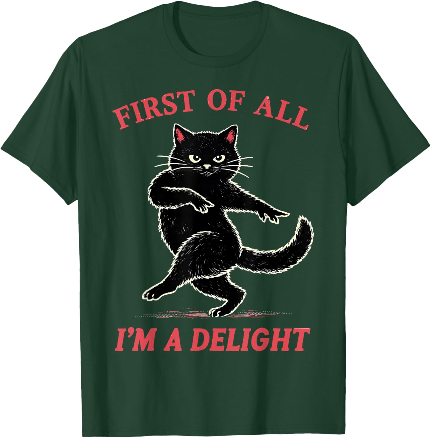 First of All I'm a Delight Funny Black Cat Gift Men Women T-Shirt - T-Shirt | Forest