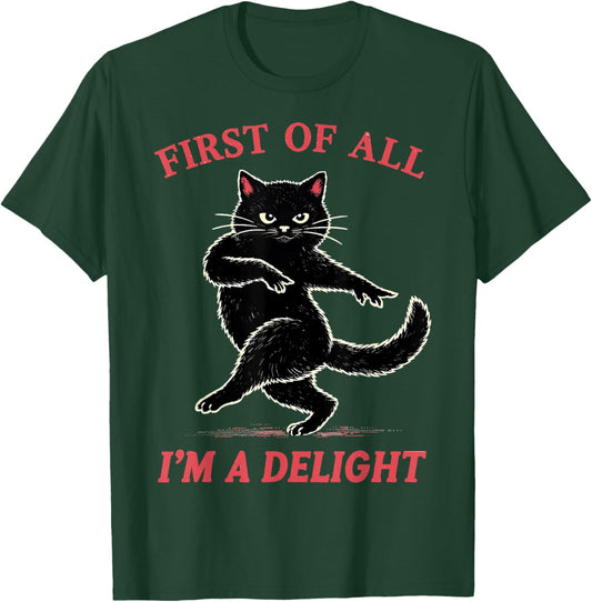 First of All I'm a Delight Funny Black Cat Gift Men Women T-Shirt - T-Shirt | Forest
