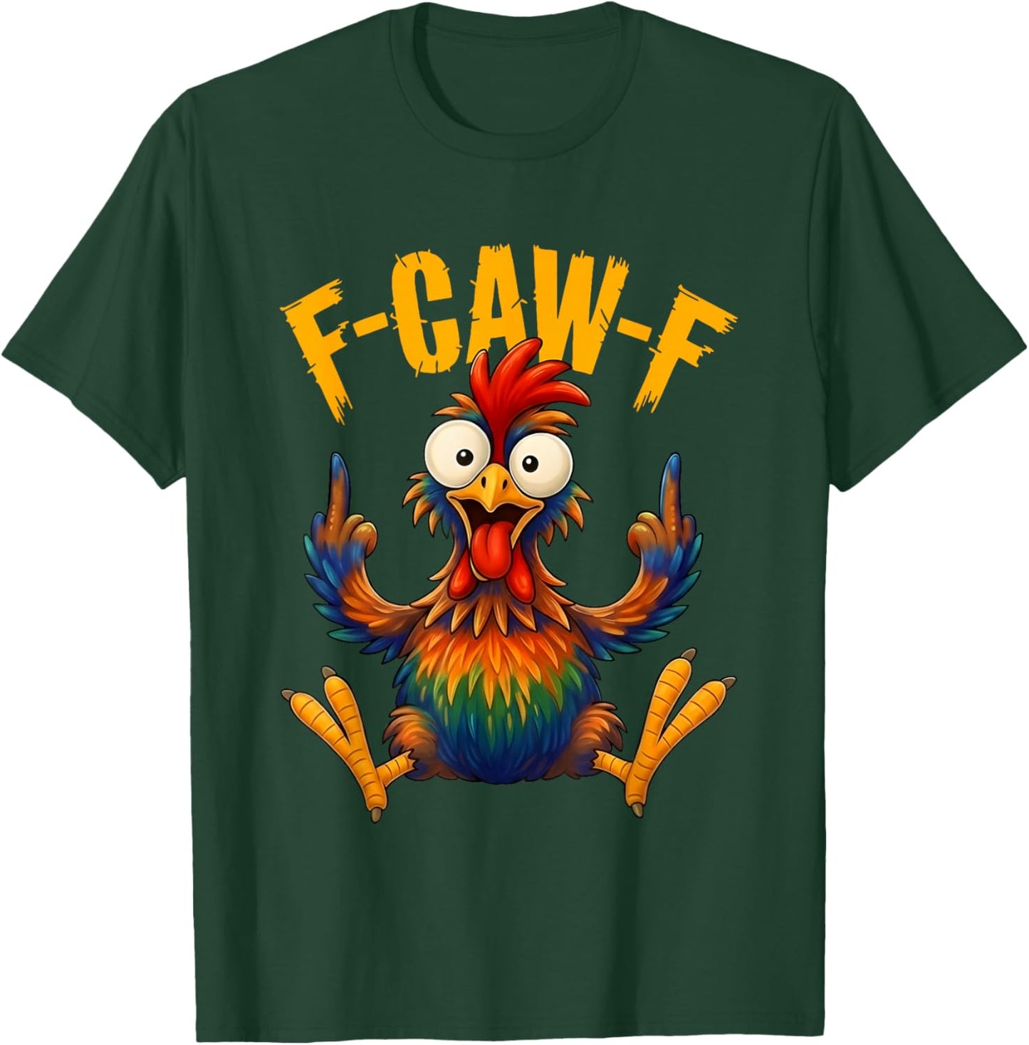 F Caw F Rooster Funny Bird Chicken Whisperer Fawk Men Women T-Shirt - T-Shirt | Forest