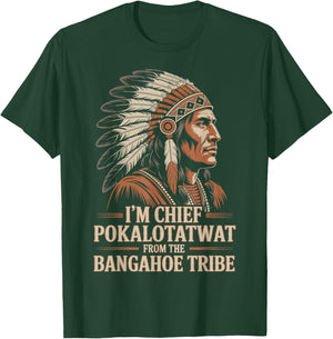 I'm Chief Pokalotatwat from The Tribe Native America Retro T-Shirt - T-Shirt | Forest