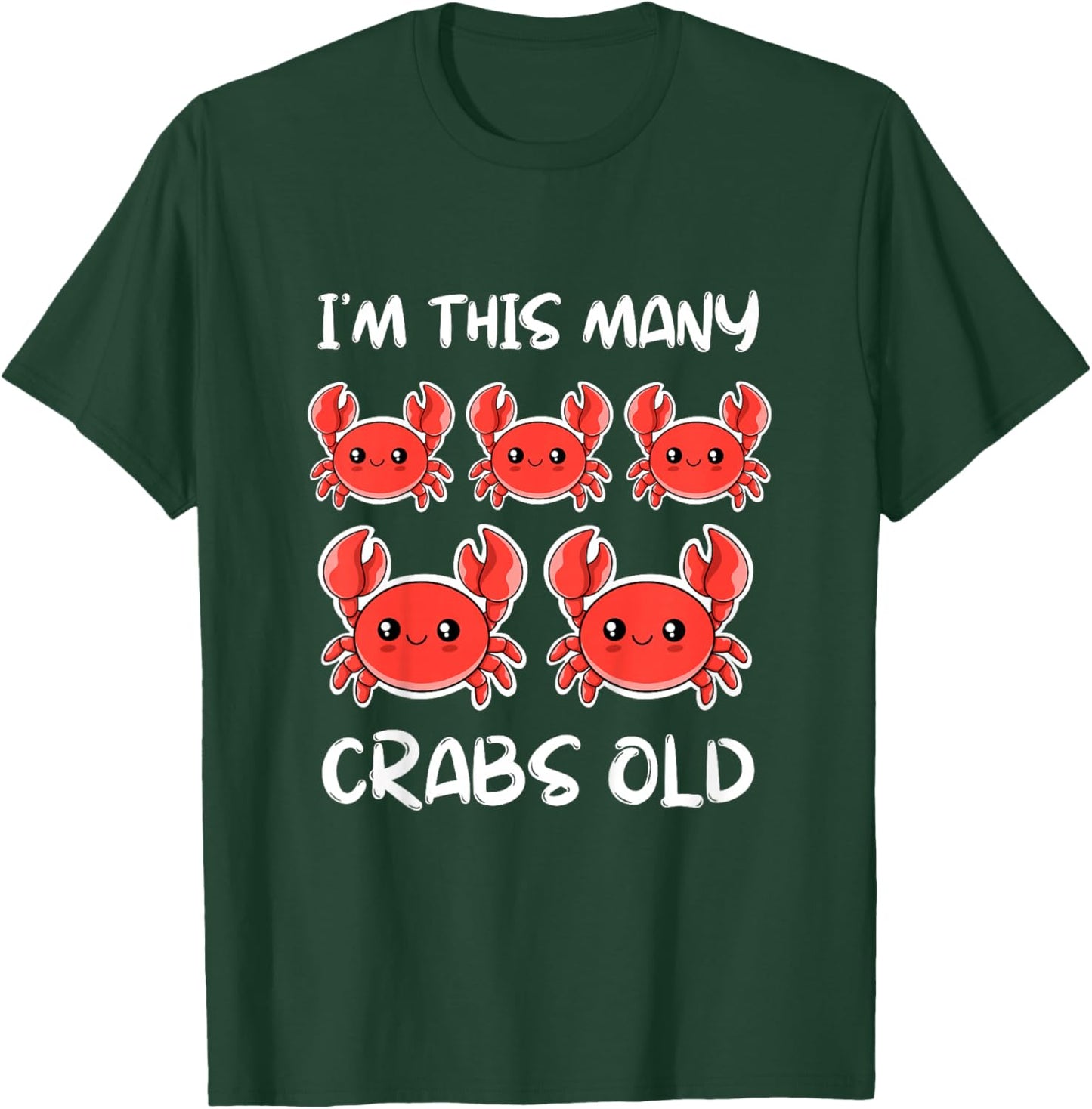 I'm This Many Crabs Old, Funny Crab 5th Birthday 5 Years Old T-Shirt - T-Shirt | Forest