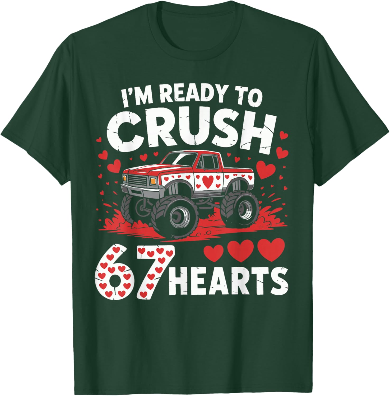 I'm Ready to Crush 67 Hearts Truck 7 6 Valentines Day Boys T-Shirt - T-Shirt | Forest