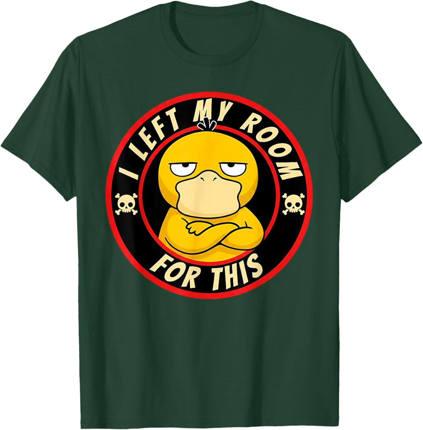 Introvert Duck - I Left My Room for This T-Shirt - T-Shirt | Forest