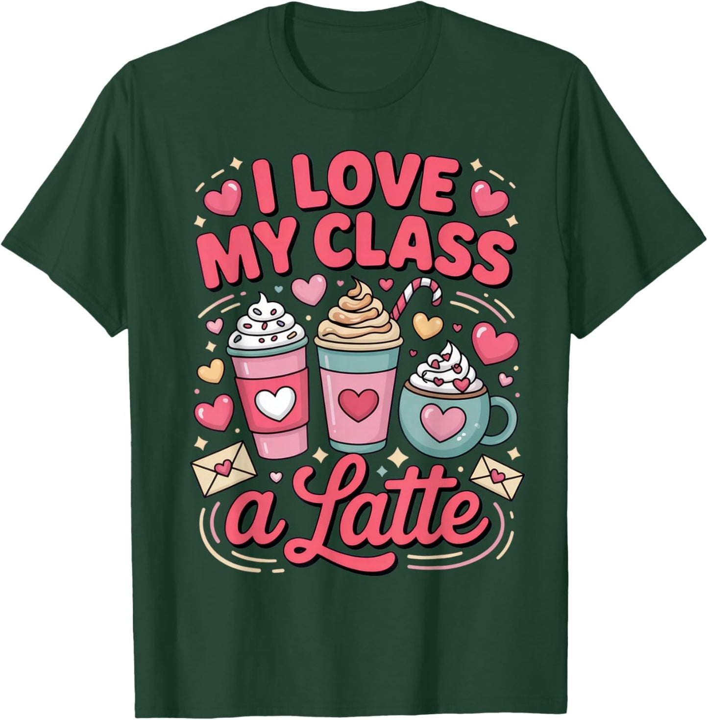 I Love My Class a Latte Teacher Humor Coffee School Vibes T-Shirt - T-Shirt | Forest