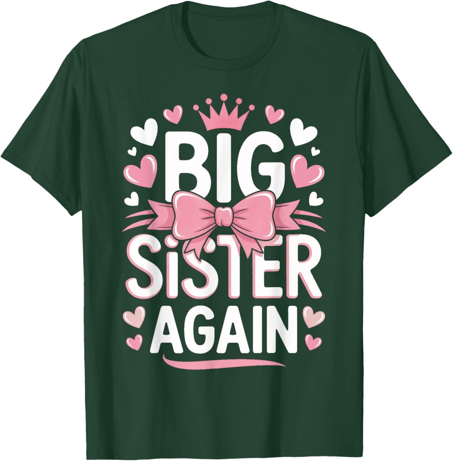 Big Sister Again Baby Announcement for Proud Sibling Family T-Shirt - T-Shirt | Forest