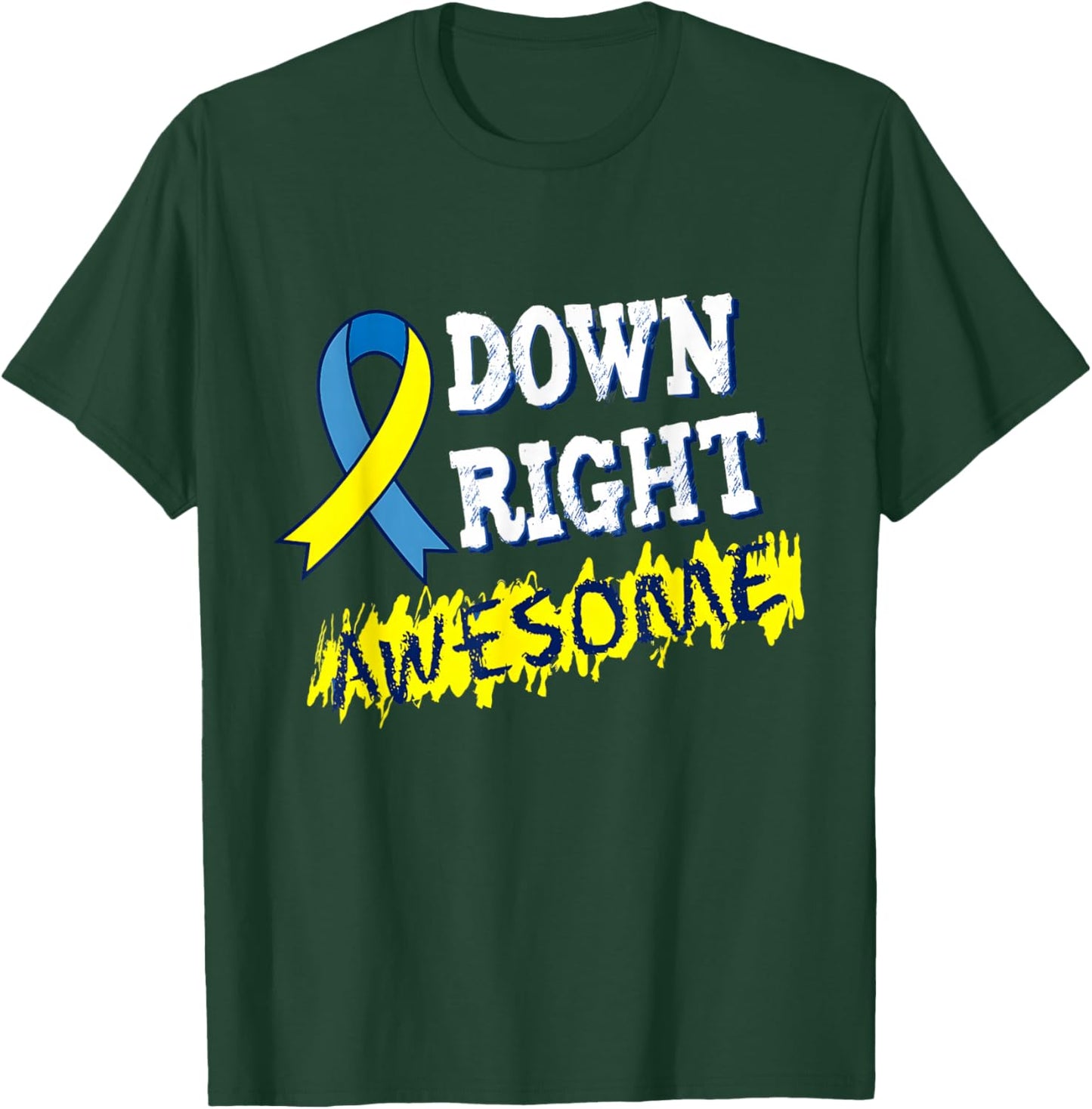 Down Right Awesome Down Syndrome Awareness Down Syndrome T-Shirt - T-Shirt | Forest