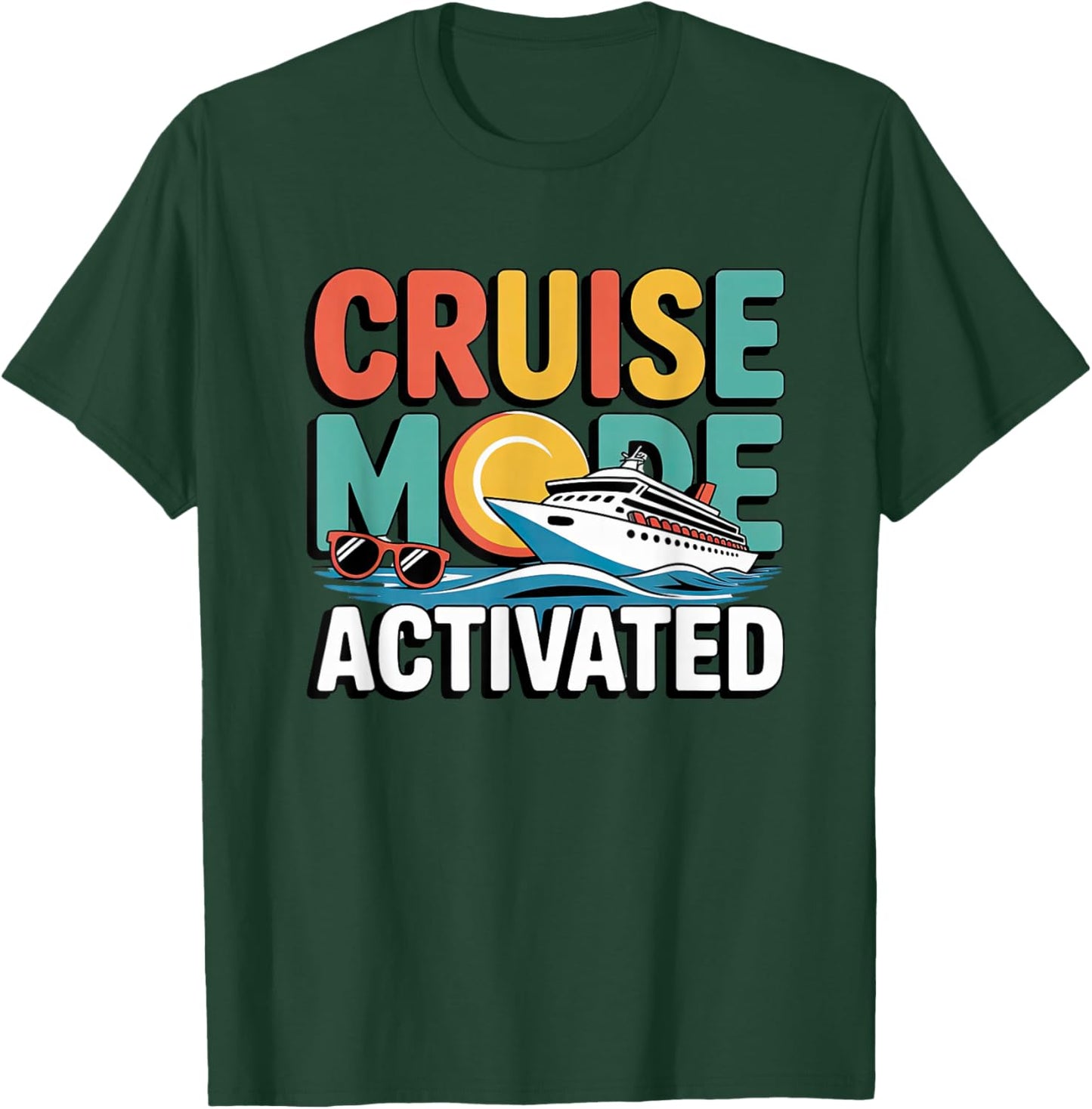 Cruise Mode Activated Vacation Travel Design T-Shirt - T-Shirt | Forest