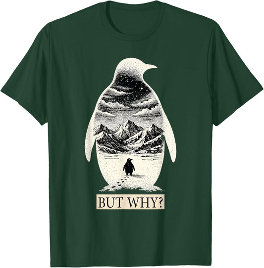 But Why Penguin Funny Minimalist Nature Art Design T-Shirt - T-Shirt | Forest