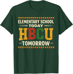 Future HBCU College Elementary School Today HBCU Tomorrow T-Shirt - T-Shirt | Forest