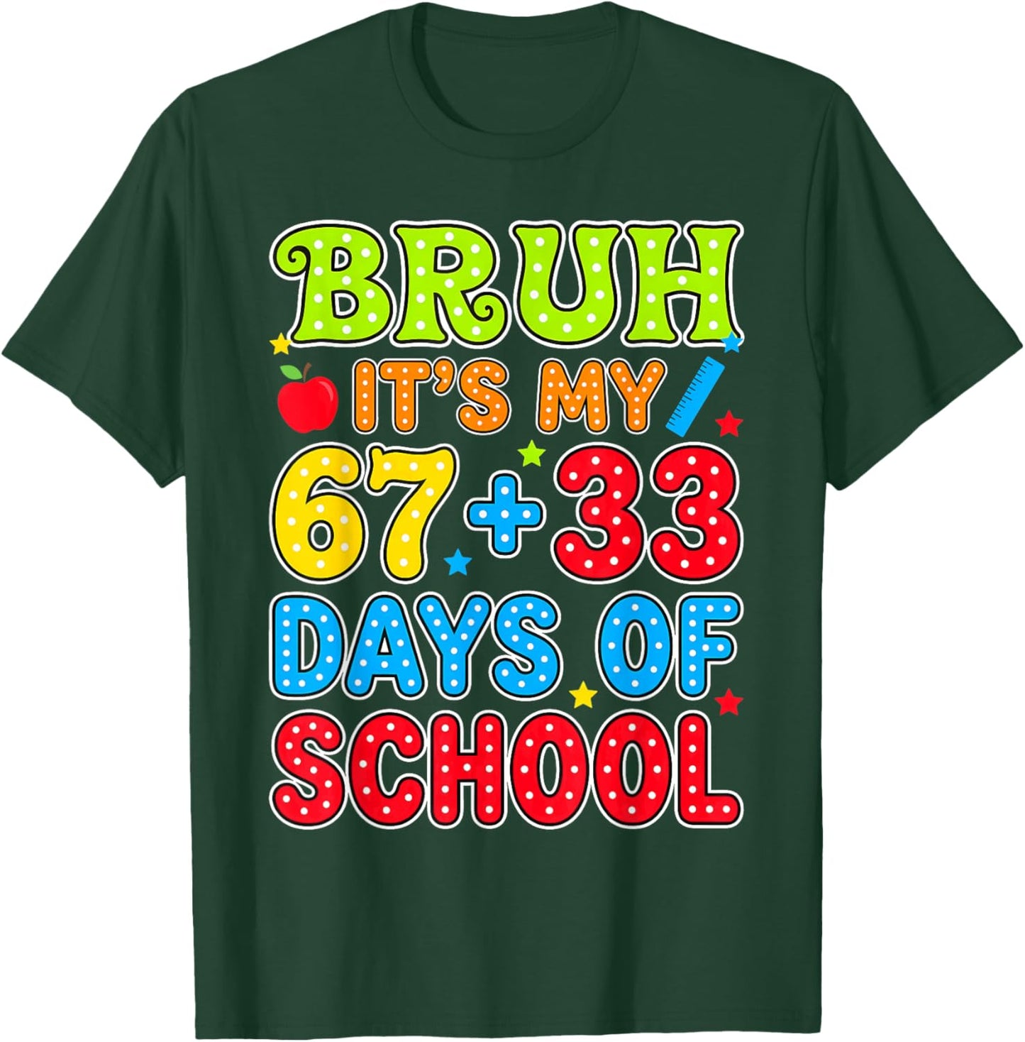 Bruh Its My 67 +33 Days of School Funny 100th Day Kids T-Shirt - T-Shirt | Forest