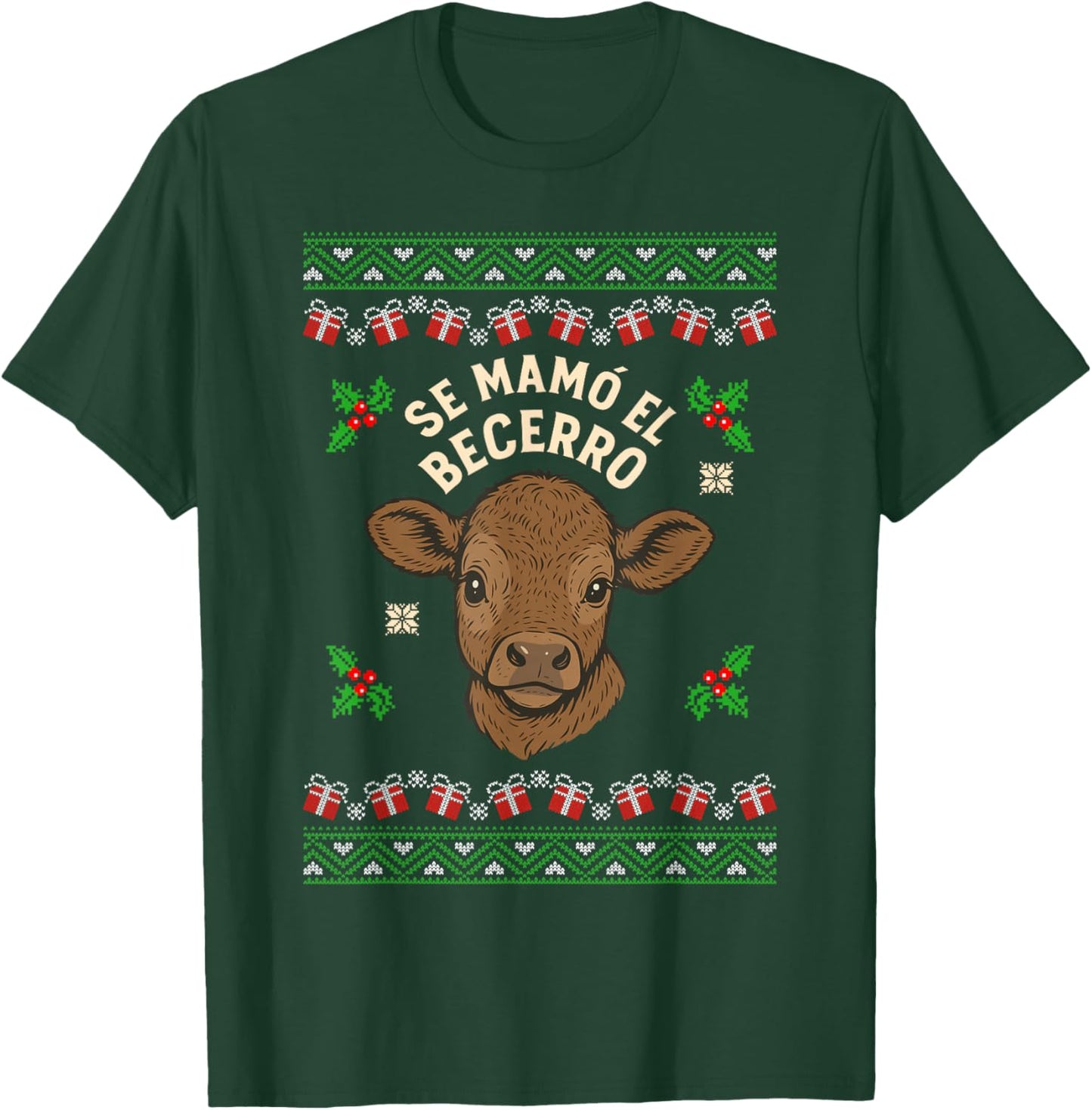 Se Mamó El Becerro Funny Calf Spanish Slang Ugly Christmas T-Shirt - T-Shirt | Forest