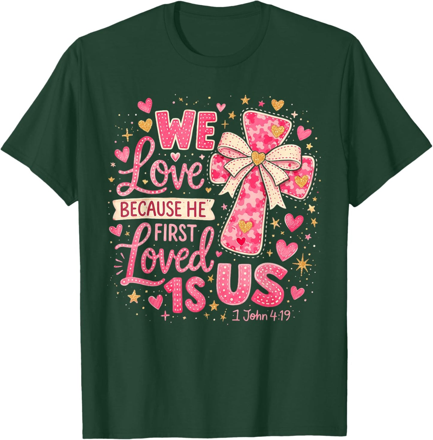 He First Loved US Christian 1 John 4:19 Valentine Jesus Bow T-Shirt - T-Shirt | Forest