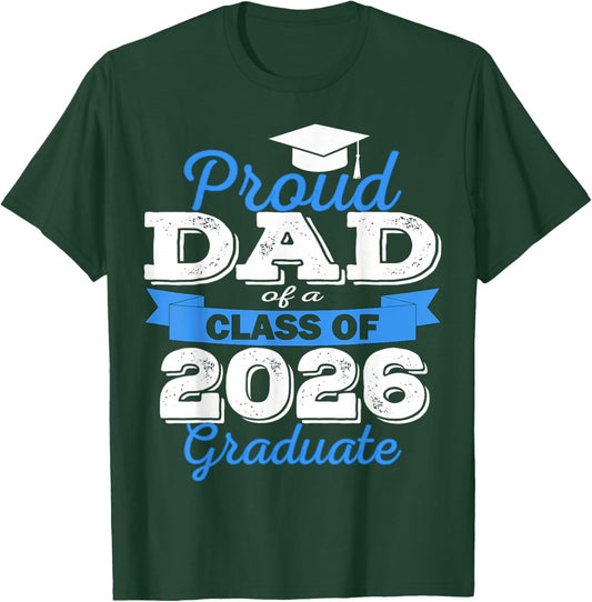 Super Proud Dad of 2026 Graduate Senior Graduation Family T-Shirt - T-Shirt | Forest