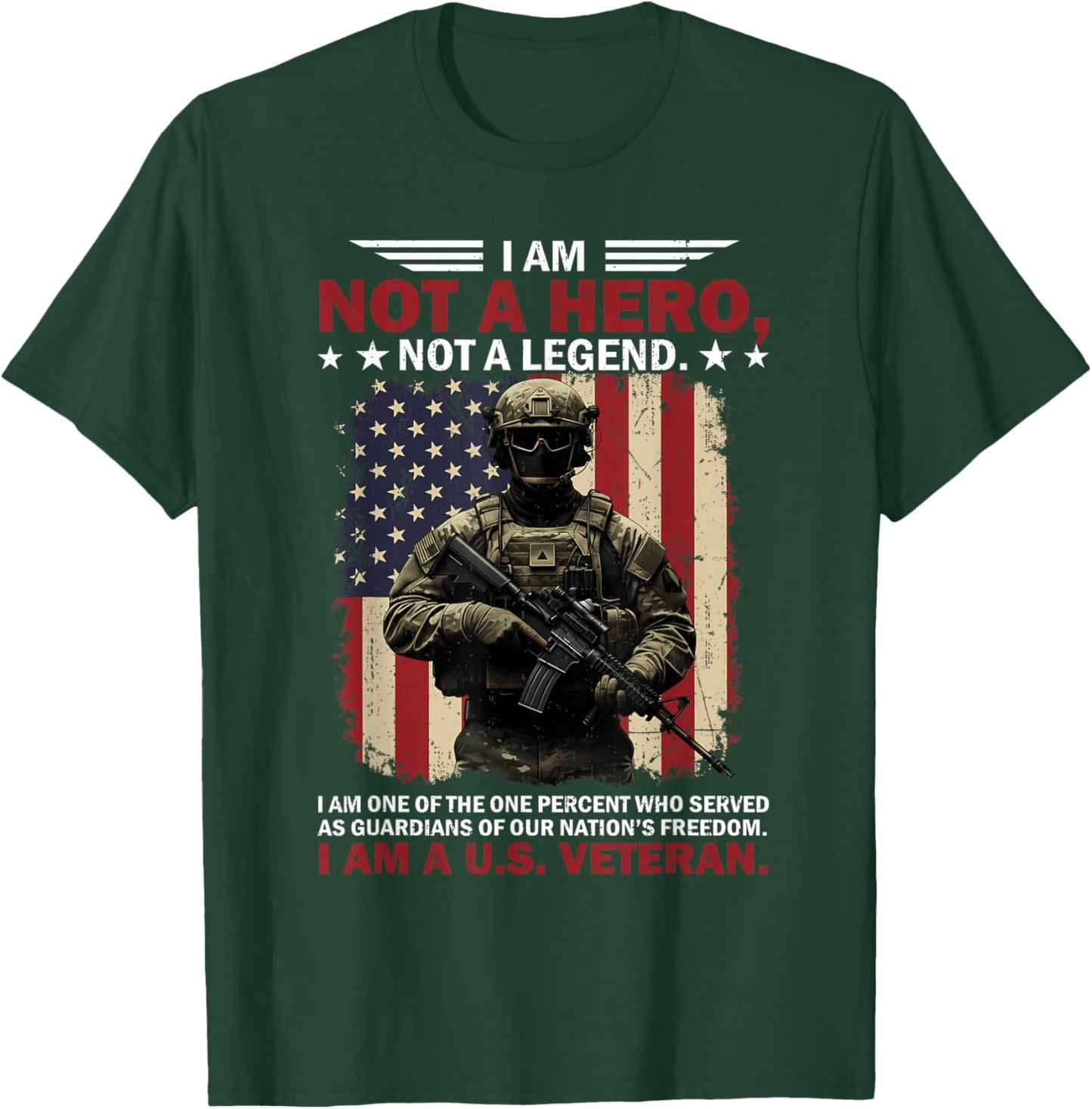 I Am Not A Hero Not A Legend I Am One Percent A US Veteran T-Shirt - T-Shirt | Forest