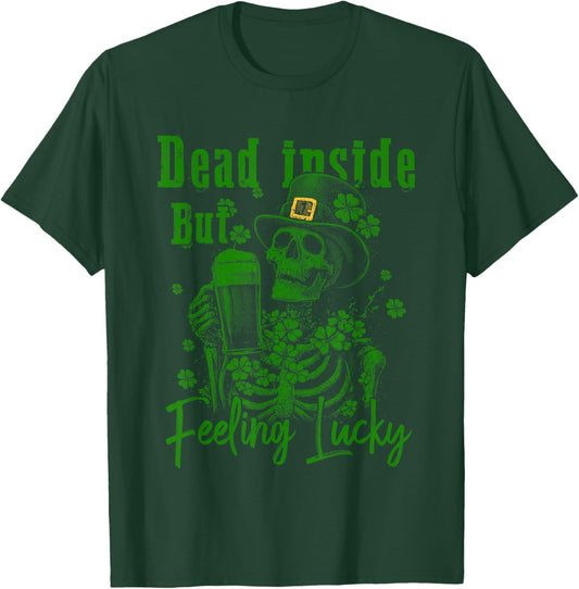 Dead Inside But Feeling Lucky St.Patricks Day Funny Skeleton T-Shirt - T-Shirt | Forest