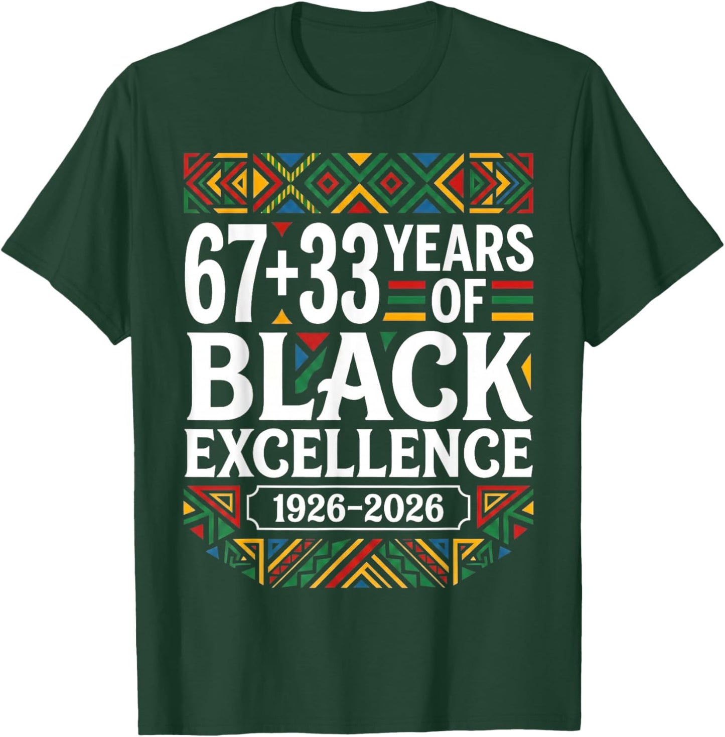 67 33 Years of Black Excellence Centennial 100 Years Africa T-Shirt - T-Shirt | Forest
