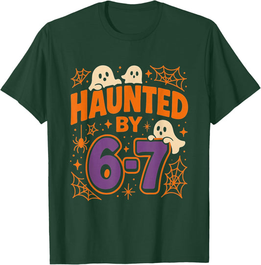 Haunted by 6 7 T-Shirt - T-Shirt | Forest