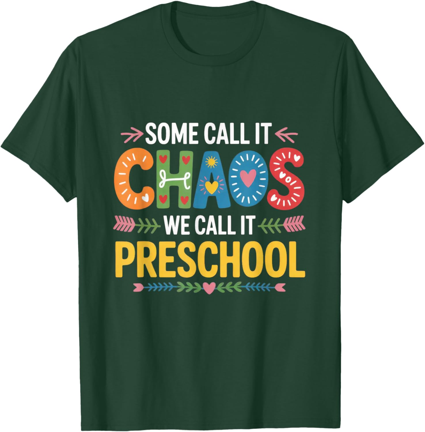 Some Call It Chaos We Call It Preschool Teachers T-Shirt - T-Shirt | Forest